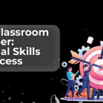 From Classroom to Career: Essential Skills for Success